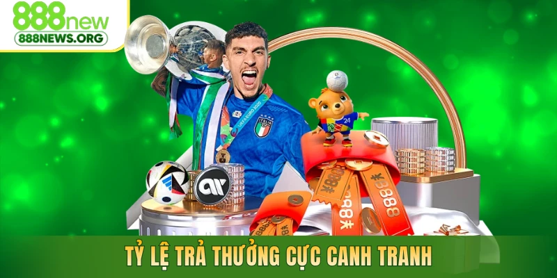 Tỷ lệ trả thưởng cực canh tranh